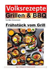 Icon image Volksrezepte Grillen & BBQ - Frühstück vom Grill: 35 tolle Rezepte für Frühstück vom Grill, Ausgabe 4