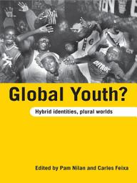 Icon image Global Youth?: Hybrid Identities, Plural Worlds