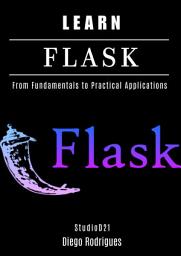Icon image LEARN FLASK: From Fundamentals to Practical Applications