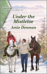 Icon image Under the Mistletoe: A Clean and Uplifting Romance