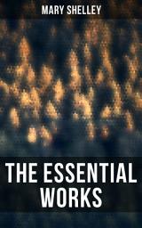 Icon image The Essential Works of Mary Shelley