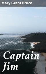 Icon image Captain Jim: A Journey of Loyalty and Courage in the Australian Outback
