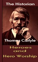 Icon image Heroes and Hero Worship: The Historian