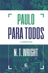 Icon image Paulo para todos: 1 Coríntios