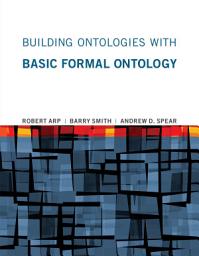 Icon image Building Ontologies with Basic Formal Ontology
