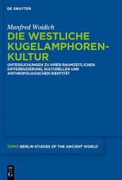 Icon image Die Westliche Kugelamphorenkultur: Untersuchungen zu ihrer raum-zeitlichen Differenzierung, kulturellen und anthropologischen Identität
