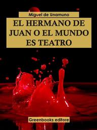 Icon image El hermano Juan o el mundo es teatro