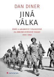 Icon image Jiná válka: Židé a Arabové v Palestině za druhé světové války 1935-1942