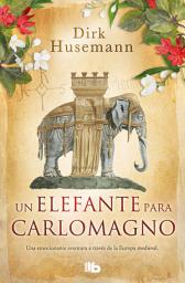 Icon image Un elefante para Carlomagno