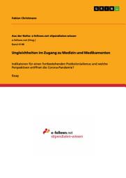 Icon image Ungleichheiten im Zugang zu Medizin und Medikamenten: Indikatoren für einen fortbestehenden Postkolonialismus und welche Perspektiven eröffnet die Corona-Pandemie?