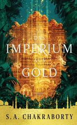 Icon image Das Imperium aus Gold - Daevabad Band 3