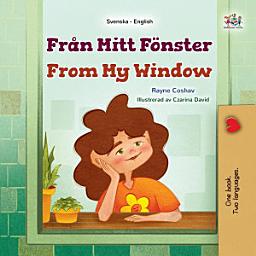 Icon image Från Mitt Fönster From My Window: Swedish English Bilingual Book for Children