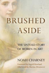 Icon image Brushed Aside: The Untold Story of Women in Art