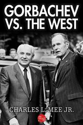 Icon image Gorbachev Vs. the West