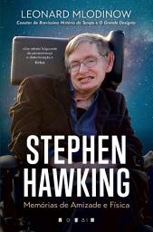 Icon image Stephen Hawking: Memórias de Amizade e Física