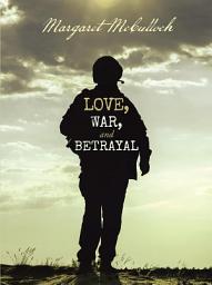 Icon image Love, War, and Betrayal