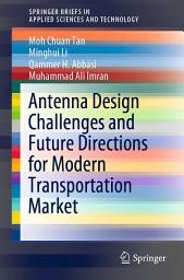 Icon image Antenna Design Challenges and Future Directions for Modern Transportation Market