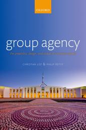 Icon image Group Agency: The Possibility, Design, and Status of Corporate Agents