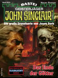 Icon image John Sinclair 2479: Das Ende der Götter