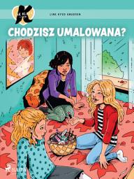 Icon image K jak Klara 21 – Chodzisz umalowana?: Tom 21