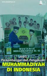 Icon image Perkembangan dan Pengakuan Muhammadiyah di Indonesia Jilid III