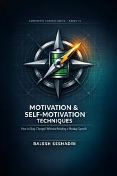 Icon image Motivation & Self-Motivation Techniques: How to Stay Charged Without Needing a Monday Speech