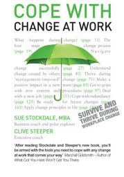 Icon image Cope with Change at Work: A practical, positive companion for dealing with organisational change