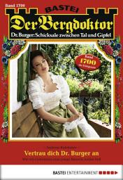 Icon image Der Bergdoktor 1700: Vertrau dich Dr. Burger an