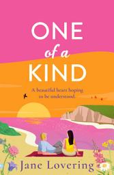 Icon image One of a Kind: An utterly beautiful romantic read from AWARD-WINNING author Jane Lovering
