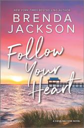 Icon image Follow Your Heart: A Novel
