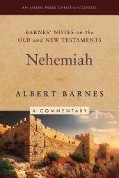 Icon image Barnes' Notes on the Old and New Testaments: Nehemiah (Annotated)