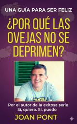 Icon image ¿POR QUÉ LAS OVEJAS NO SE DEPRIMEN? Una guía para ser feliz