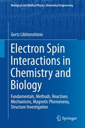Icon image Electron Spin Interactions in Chemistry and Biology: Fundamentals, Methods, Reactions Mechanisms, Magnetic Phenomena, Structure Investigation