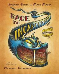 Icon image Race to Incarcerate: A Graphic Retelling