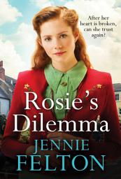 Icon image Rosie's Dilemma: A heart-rending tale of wartime love and secrets