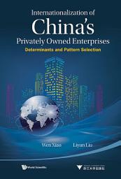 Icon image Internationalization of China's Privately Owned Enterprises: Determinants and Pattern Selection