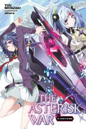 Icon image The Asterisk War: The Asterisk War, Vol. 11 (light novel)