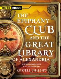 Icon image The Epiphany Club and the Great Library of Alexandria: A Steampunk campaign for RISUS: The Anything RPG