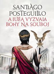 Icon image A Iulia vyzvala bohy na souboj