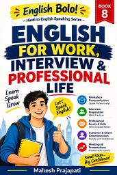 Icon image English for Work, Interview & Professional Life: Simple, Clear, Polite और Confident English