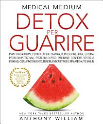 Icon image Detox per Guarire. Nuova Edizione: Piani di guarigione per chi soffre di ansia, depressione, acne, eczema, problemi intestinali, problemi di peso, emicranie, gonfiore, vertigini, psoriasi, cisti, affaticamento, fibromi, endometriosi e malattie autoimmuni.