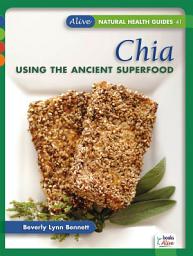 Icon image Chia: Using The Ancinet Superfood