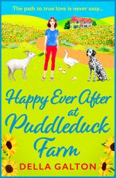 Icon image Happy Ever After at Puddleduck Farm: The next instalment in Della Galton's utterly charming, heartwarming Puddleduck Farm series