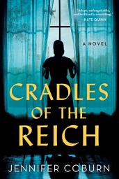 Icon image Cradles of the Reich: A Novel
