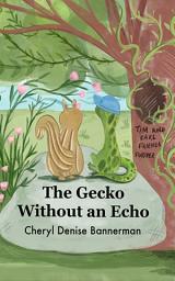 Icon image The Gecko Without an Echo: A Tale of Friendship and Discovery (Childrens books ages 3-5)