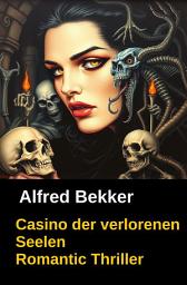 Icon image Casino der verlorenen Seelen: Romantic Thriller