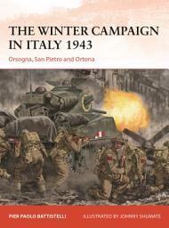 Icon image The Winter Campaign in Italy 1943: Orsogna, San Pietro and Ortona