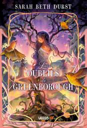 Icon image Les Oubliés de Greenborough: Par l'autrice de La Petite Boutique de sortilèges