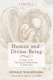 Icon image Human and Divine Being: A Study on the Theological Anthropology of Edith Stein