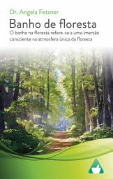 Icon image Banho de floresta: O banho na floresta refere-se a uma imersão consciente na atmosfera única da floresta.